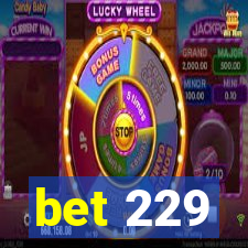 bet 229